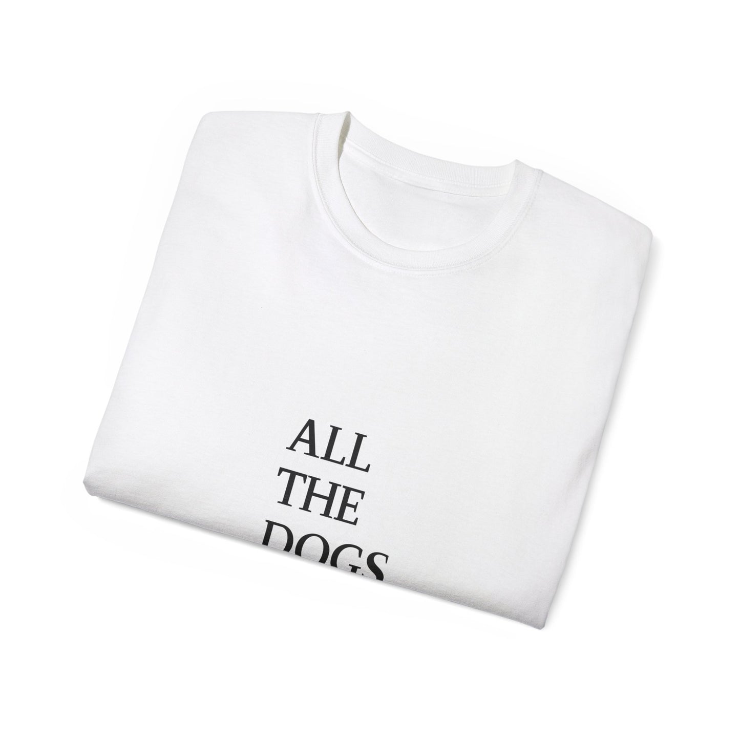 All the Dogs Ultra Cotton Tee