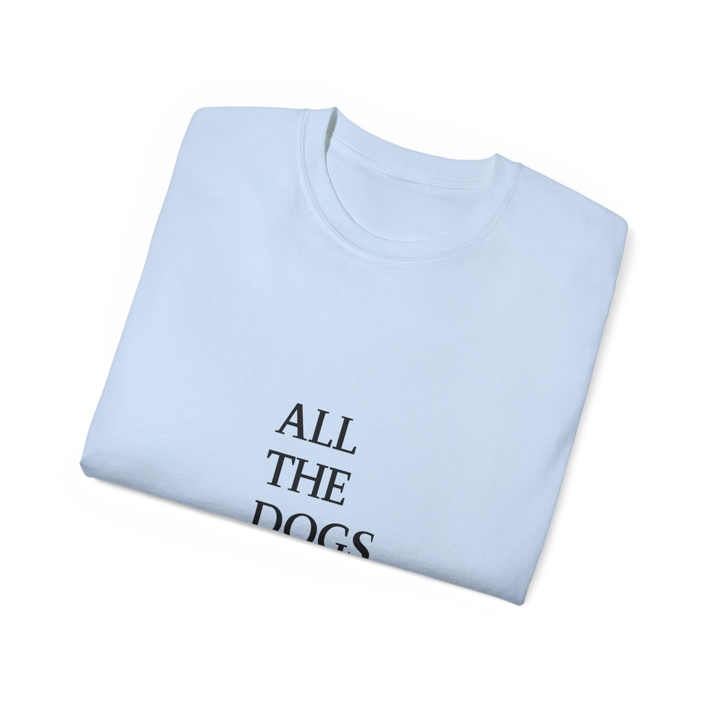 All the Dogs Ultra Cotton Tee